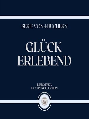cover image of GLÜCK ERLEBEND (SERIE VON 4 BÜCHERN)